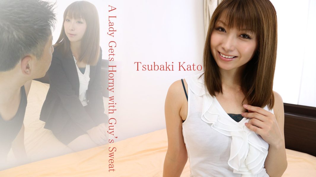 HZ-1447 A Lady Gets Horny with Guy’s Sweat – Tsubaki Kato